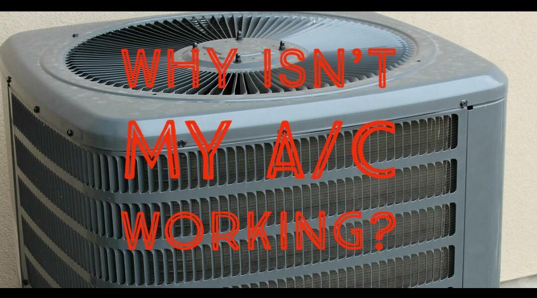 Why Isn’t My A/C Working?