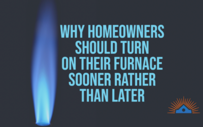 Why Should Homeowners Turn On Their Furnace Sooner Rather Than Later