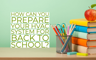 How Can You Prepare Your HVAC System For Back To School? 